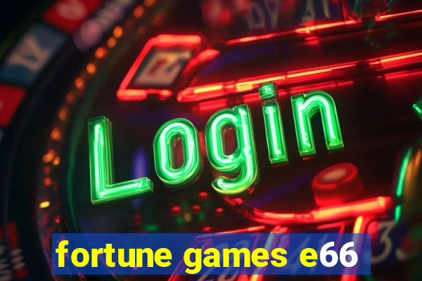 fortune games e66